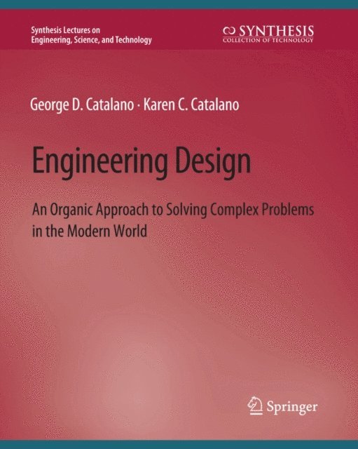 Karen C. Catalano, George D. Catalano - Engineering Design, E-bok