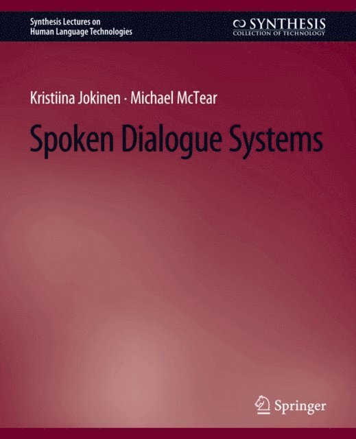 Michael McTear, Kristina Jokinen - Spoken Dialogue Systems, E-bok