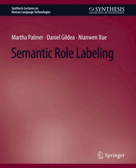 Nianwen Xue, Daniel Gildea, Martha Palmer - Semantic Role Labeling, E-bok