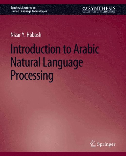 Nizar Y. Habash - Introduction to Arabic Natural Language Processing, E-bok