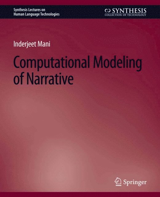 Inderjeet Mani - Computational Modeling of Narrative, E-bok