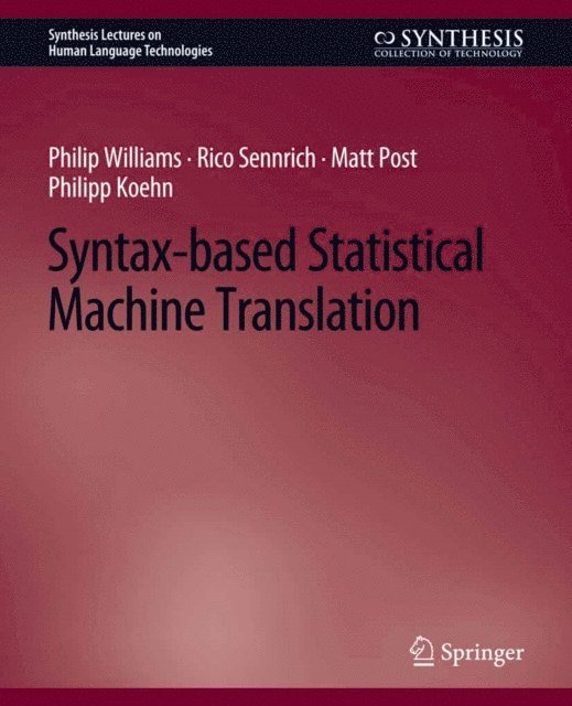 Philipp Koehn, Matt Post, Rico Sennrich, Philip Williams - Syntax-based Statistical Machine Translation, E-bok