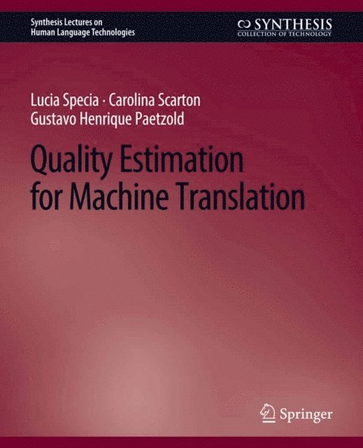 Gustavo Henrique Paetzold, Carolina Scarton, Lucia Specia - Quality Estimation for Machine Translation, E-bok