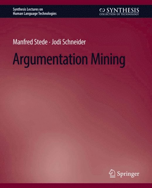 Jodi Schneider, Manfred Stede - Argumentation Mining, E-bok