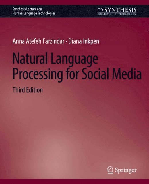 Diana Inkpen, Anna Atefeh Farzindar - Natural Language Processing for Social Media, Third Edition, E-bok