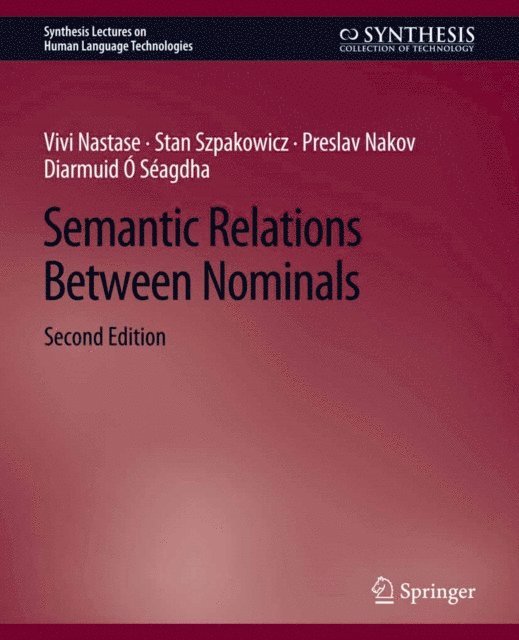 Diarmuid O Seagdha, Preslav Nakov, Stan Szpakowicz, Vivi Nastase - Semantic Relations Between Nominals, Second Edition, E-bok