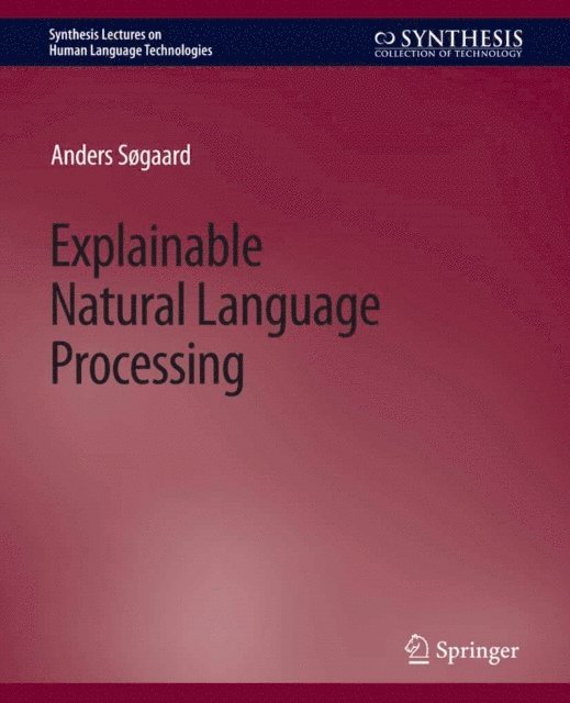 Anders Sogaard - Explainable Natural Language Processing, E-bok