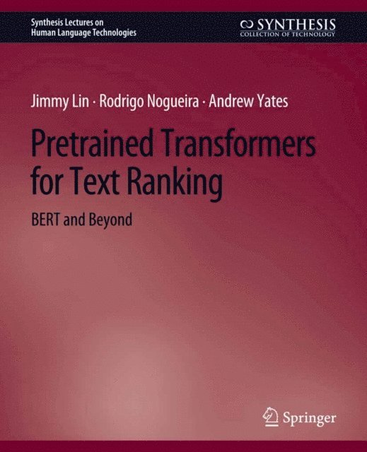 Andrew Yates, Rodrigo Nogueira, Jimmy Lin - Pretrained Transformers for Text Ranking, E-bok