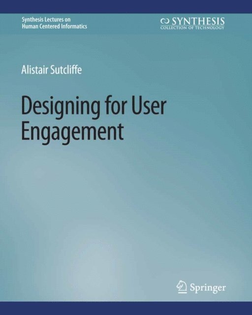 Alistair Sutcliffe - Designing for User Engagement, E-bok