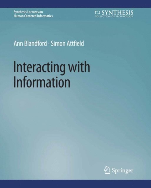 Simon Attfield, Ann Blandford - Interacting with Information, E-bok