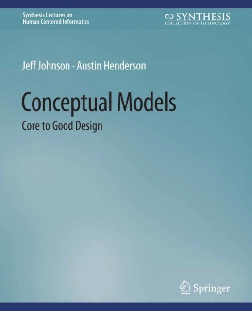 Austin Henderson, Jeff Johnson - Conceptual Models, E-bok. Tillgänglighet: Lägg i varukorg