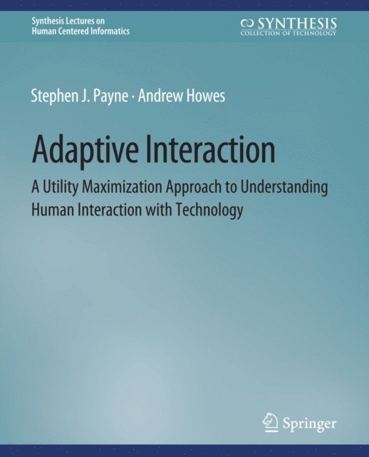 Andrew Howes, Stephen J. Payne - Adaptive Interaction, E-bok