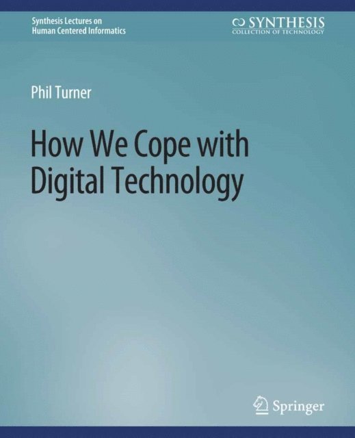 Phil Turner - How We Cope with Digital Technology, E-bok