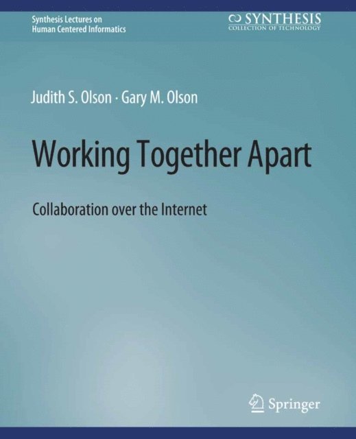 Gary Olson, Judy S. Olson - Working Together Apart, E-bok
