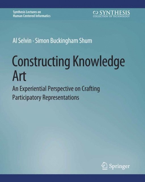 Simon Buckingham Shum, Al Selvin - Constructing Knowledge Art, E-bok