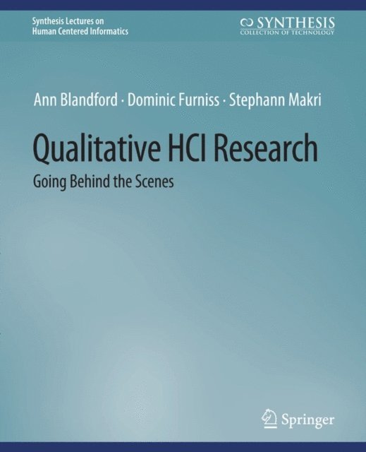 Stephann Makri, Dominic Furniss, Ann Blandford - Qualitative HCI Research, E-bok