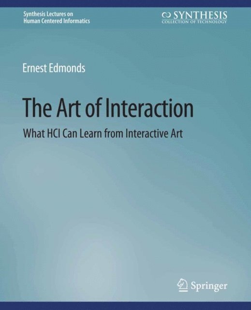 Ernest Edmonds - Art of Interaction, E-bok