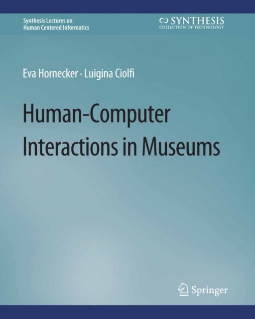 Luigina Ciolfi, Eva Hornecker - Human-Computer Interactions in Museums, E-bok