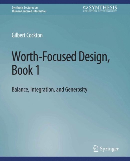 Gilbert Cockton - Worth-Focused Design, Book 1, E-bok