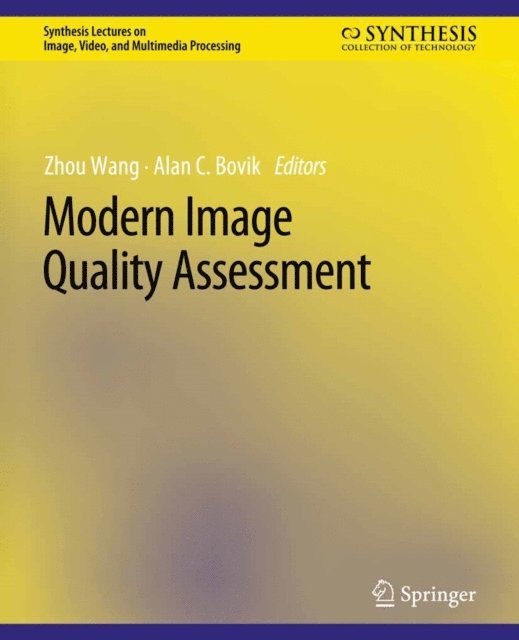 Alan C. Bovik, Zhou Wang - Modern Image Quality Assessment, E-bok
