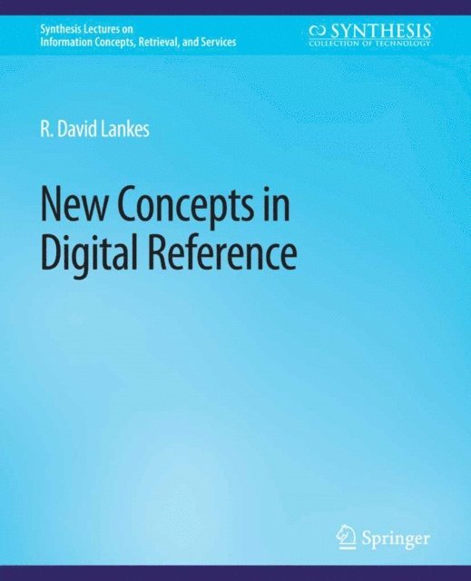 R. David Lankes - New Concepts in Digital Reference, E-bok
