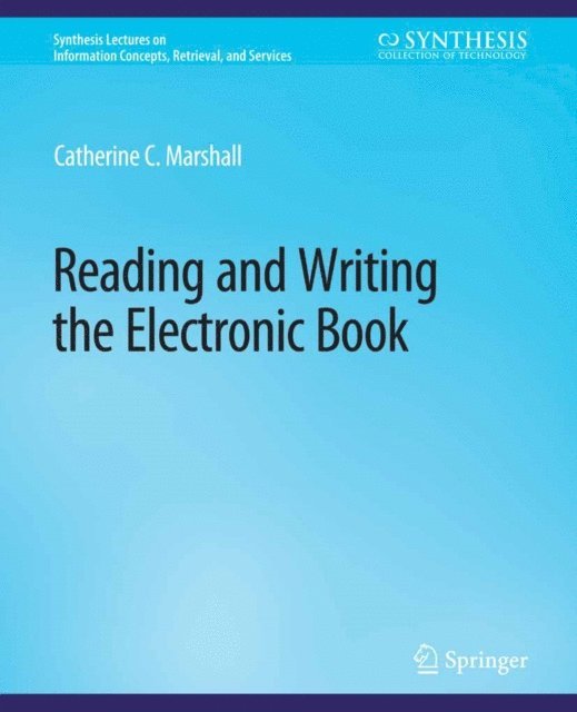 Catherine Marshall - Reading and Writing the Electronic Book, E-bok