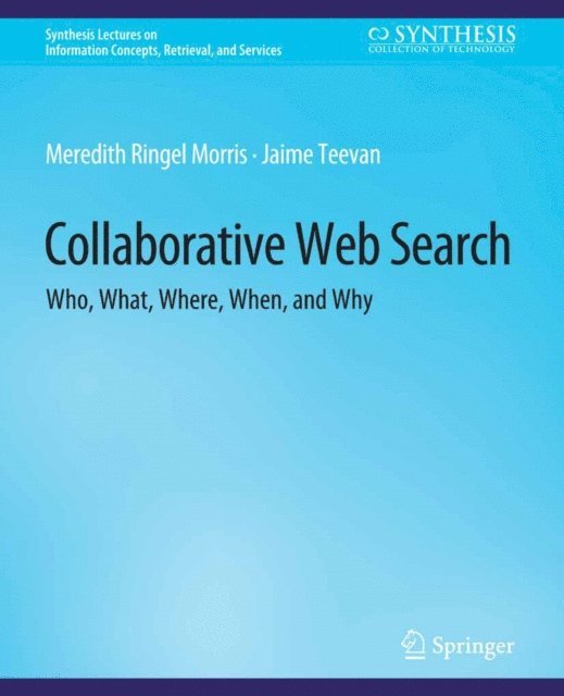 Jaime Teevan, Meredith Ringel Morris - Collaborative Web Search, E-bok