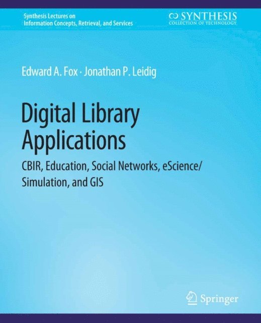 Jonathan P. Leidig, Edward A. Fox - Digital Libraries Applications, E-bok