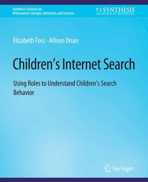 Allison Druin, Elizabeth Foss - Children's Internet Search, E-bok
