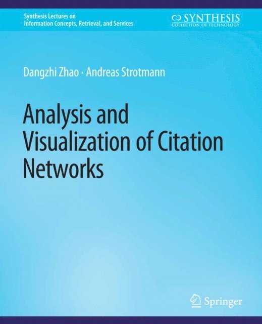 Andreas Strotmann, Dangzhi Zhao - Analysis and Visualization of Citation Networks, E-bok. Tillgänglighet: Lägg i varukorg