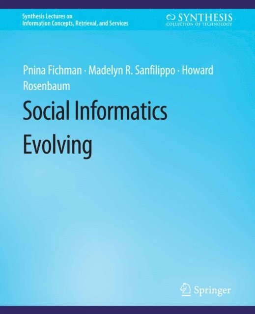 Howard Rosenbaum, Madelyn R. Sanfilippo, Pnina Fichman - Social Informatics Evolving, E-bok