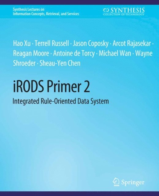 Antoine de Torcy, Reagan Moore, Arcot Rajasekar, Jason Coposky, Terrell Russell, Hao Xu - iRODS Primer 2, E-bok