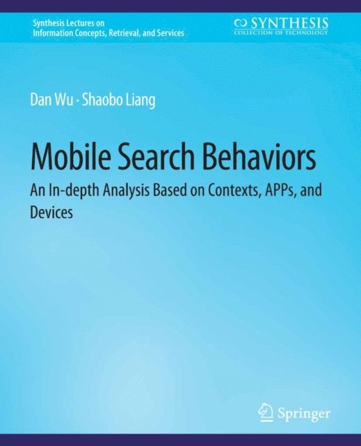 Shaobo H. Liang, Dan Wu - Mobile Search Behaviors, E-bok
