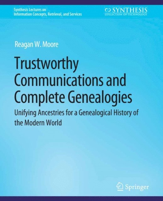 Reagan W. Moore - Trustworthy Communications and Complete Genealogies, E-bok