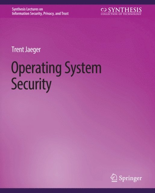 Trent Jaeger - Operating System Security, E-bok