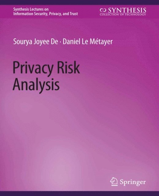 Daniel Le Metayer, Sourya Joyee De - Privacy Risk Analysis, E-bok