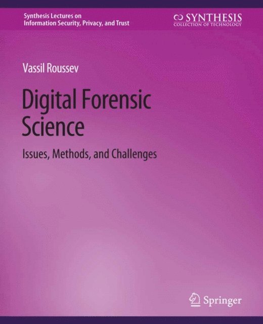 Vassil Roussev - Digital Forensic Science, E-bok