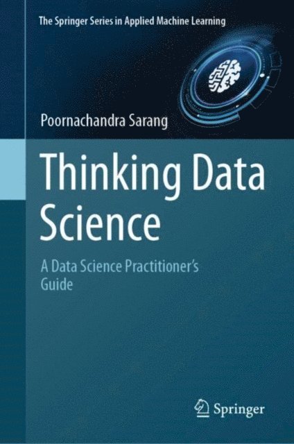 Poornachandra Sarang - Thinking Data Science, E-bok