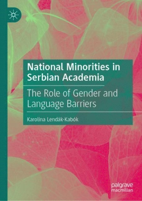 Karolina Lendak-Kabok - National Minorities in Serbian Academia, E-bok