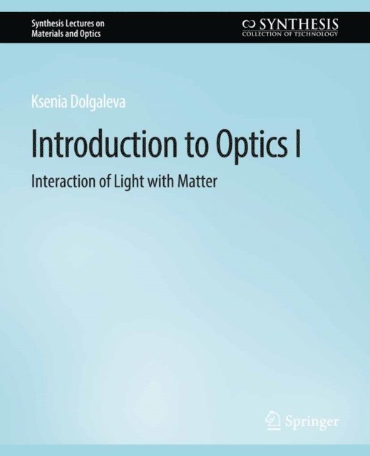 Ksenia Dolgaleva - Introduction to Optics I, E-bok