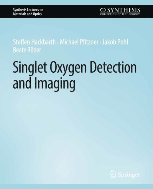 Beate Roder, Jakob Pohl, Michael Pfitzner, Steffen Hackbarth - Singlet Oxygen Detection and Imaging, E-bok