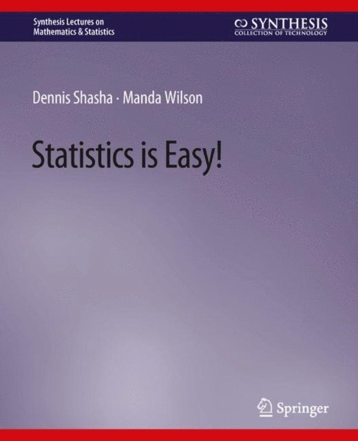 Manda Wilson, Dennis Shasha - Statistics is Easy!, E-bok