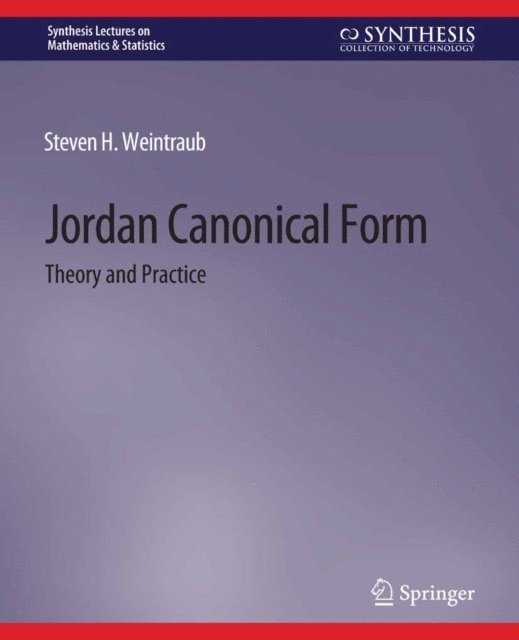 Steven H. Weintraub - Jordan Canonical Form, E-bok