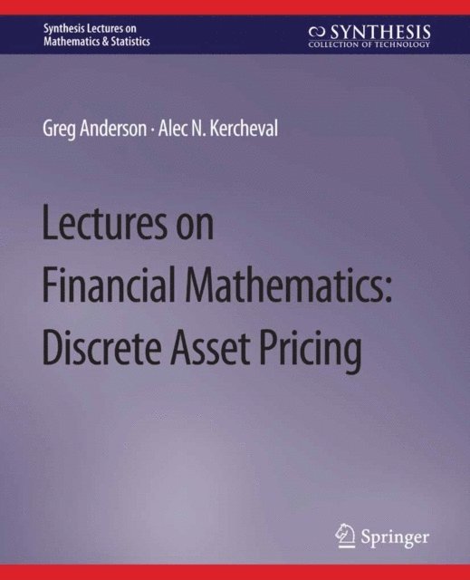 Alec Kercheval, Greg Anderson - Lectures on Financial Mathematics, E-bok