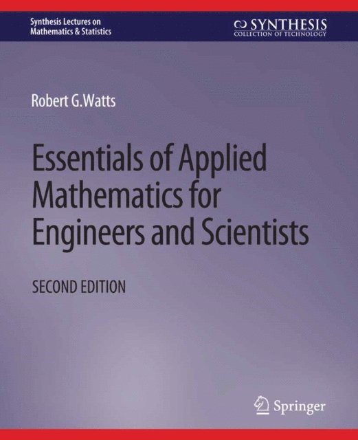 Robert Watts - Essentials of Applied Mathematics for Engineers and Scientists, Second Edition, E-bok