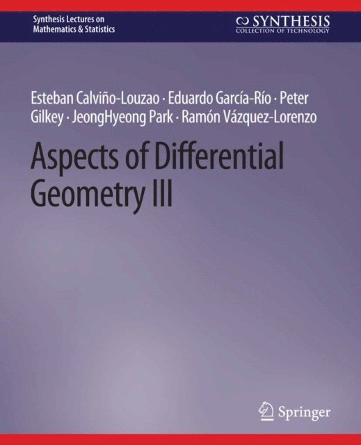 Ramon Vazquez-Lorenzo, JeongHyeong Park, Peter Gilkey, Eduardo Garcia-Rio, Esteban Calvino-Louzao - Aspects of Differential Geometry III, E-bok