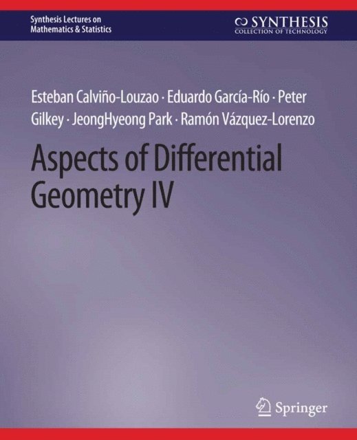 Ramon Vazquez-Lorenzo, JeongHyeong Park, Peter Gilkey, Eduardo Garcia-Rio, Esteban Calvino-Louzao - Aspects of Differential Geometry IV, E-bok