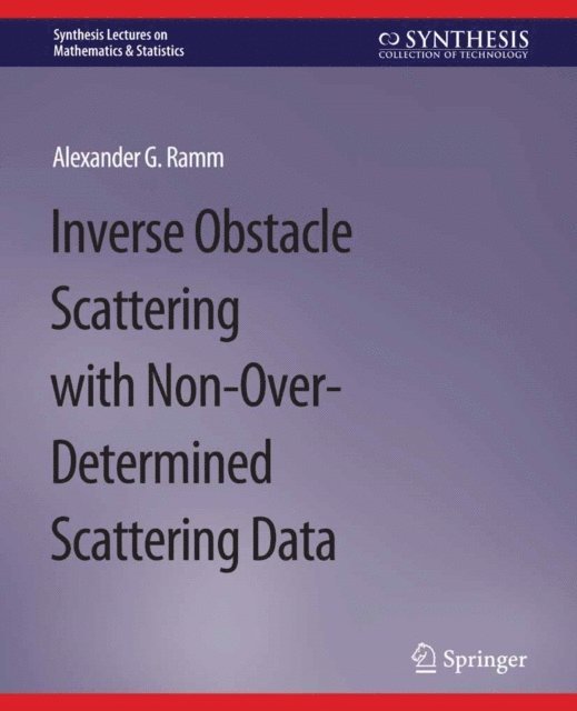 Alexander G. Ramm - Inverse Obstacle Scattering with Non-Over-Determined Scattering Data, E-bok