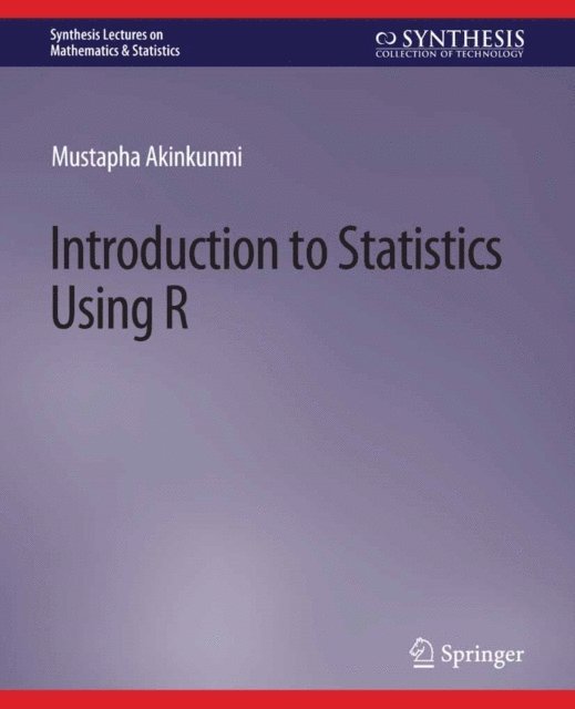 Mustapha Akinkunmi - Introduction to Statistics Using R, E-bok
