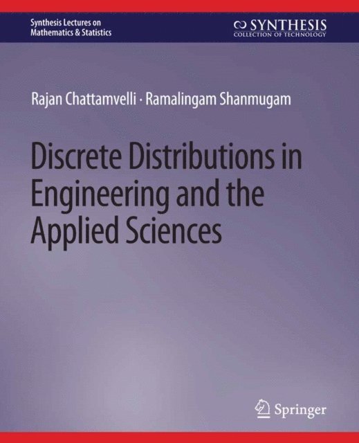 Ramalingam Shanmugam, Rajan Chattamvelli - Discrete Distributions in Engineering and the Applied Sciences, E-bok